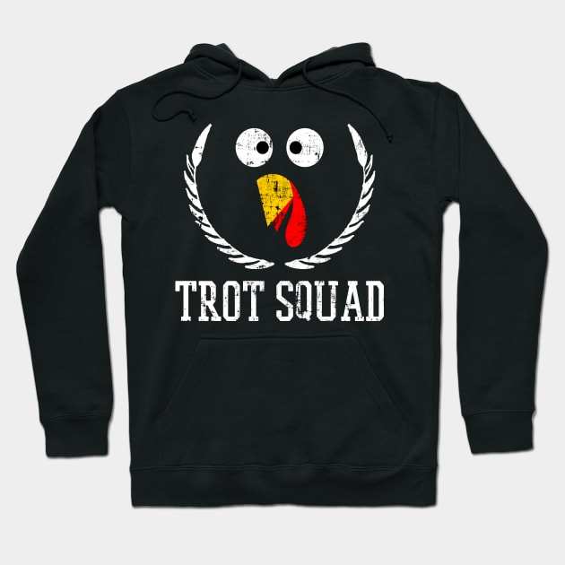 Trot Squad Thanksgiving Day Funny Turkey Face Running Gifts Hoodie by threefngrs